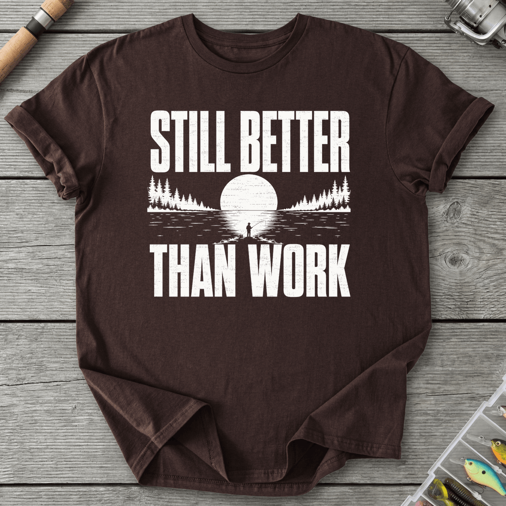 Better Than Work T-Shirt in Dark Chocolate | River Giants Club