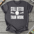 Better Than Work T-Shirt in Dark Heather Grey | River Giants Club