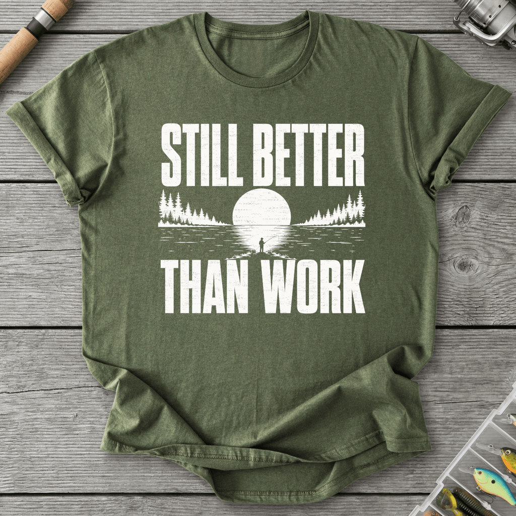 Better Than Work T-Shirt in Military Green | River Giants Club