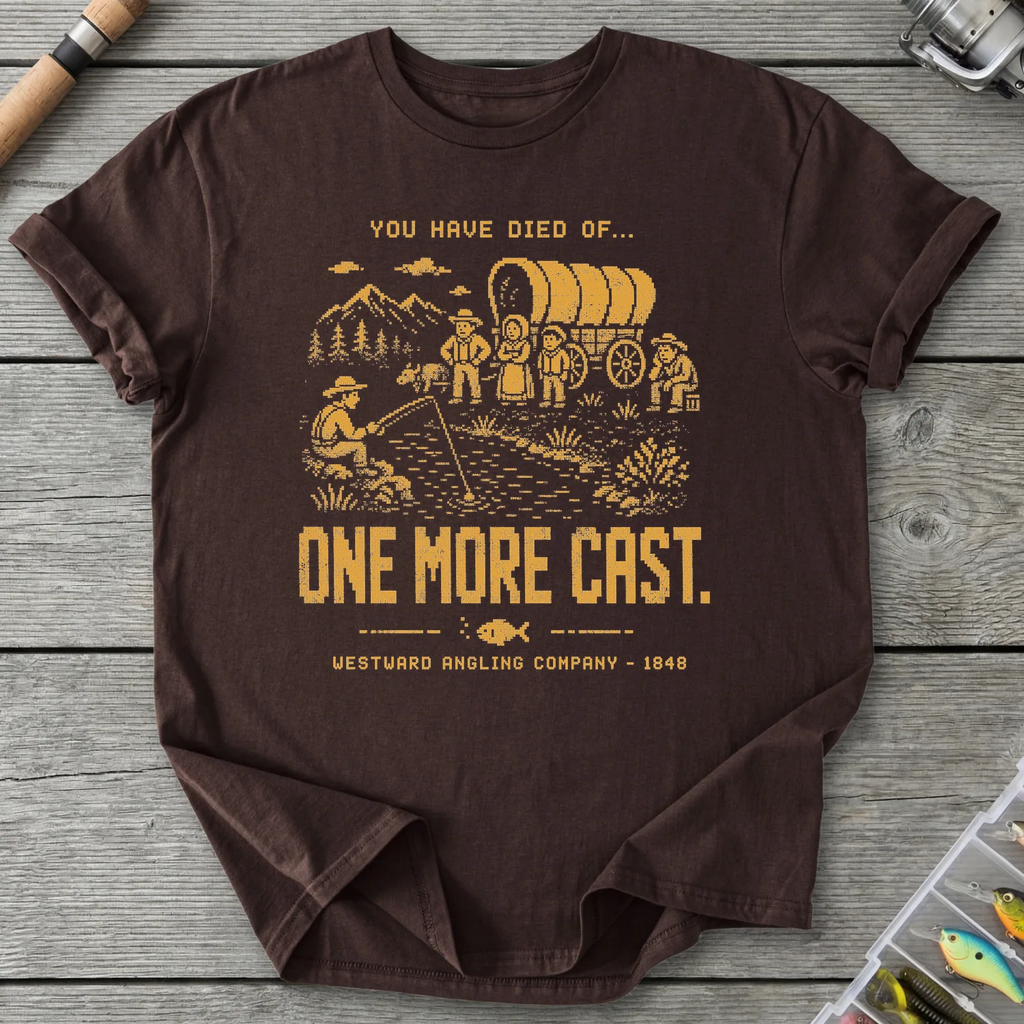 Died of One More Cast T-Shirt in Dark Chocolate | River Giants Club