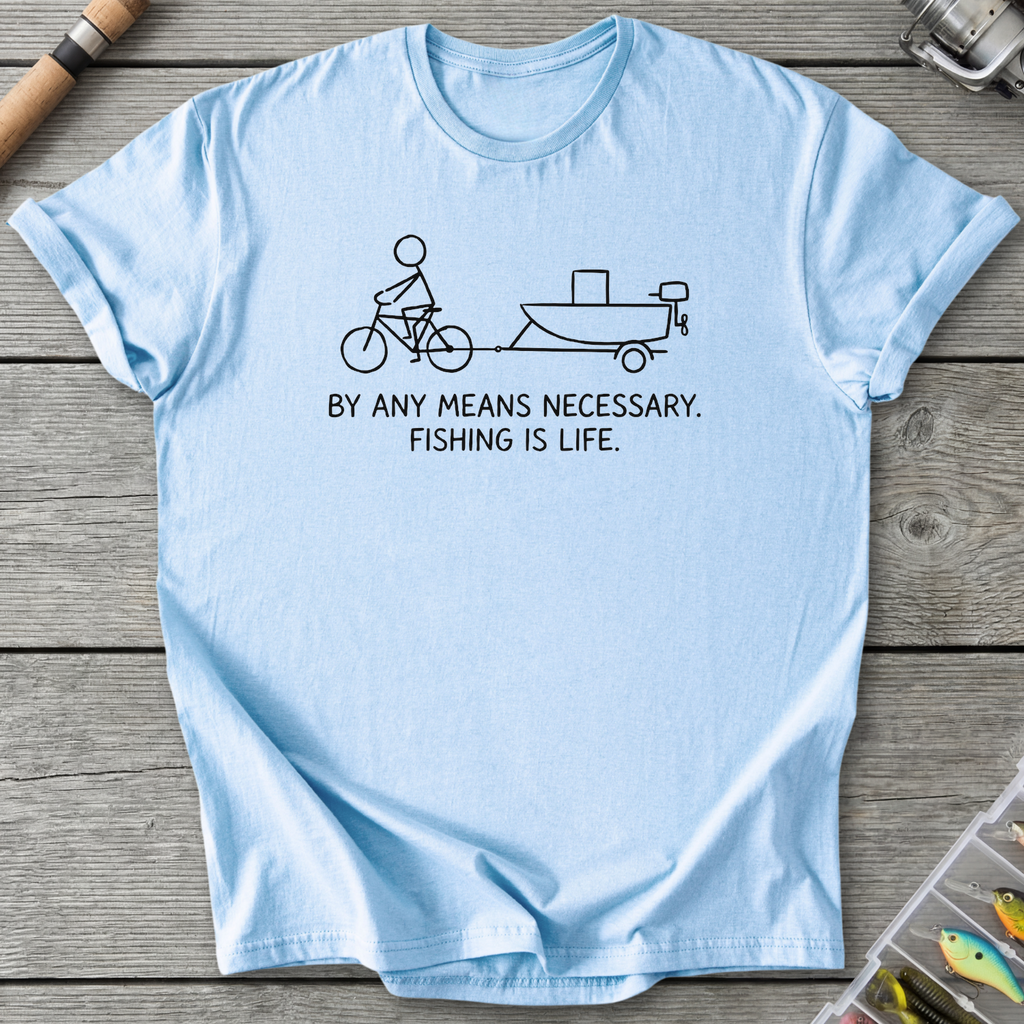 Fishing Is Life By Any Means T-Shirt in Light Blue | River Giants Club