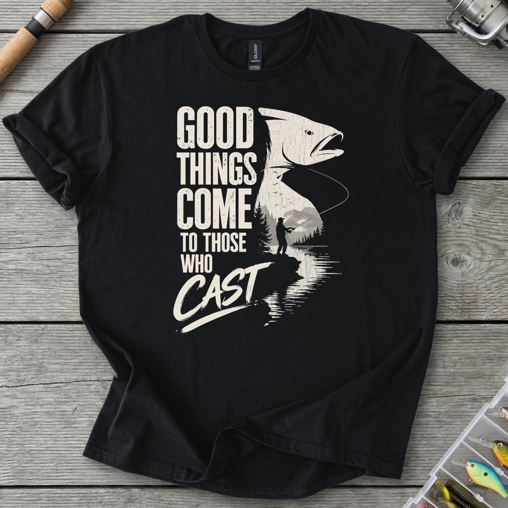 Good Things Come To Those Who Cast T-Shirt in Black | River Giants Club
