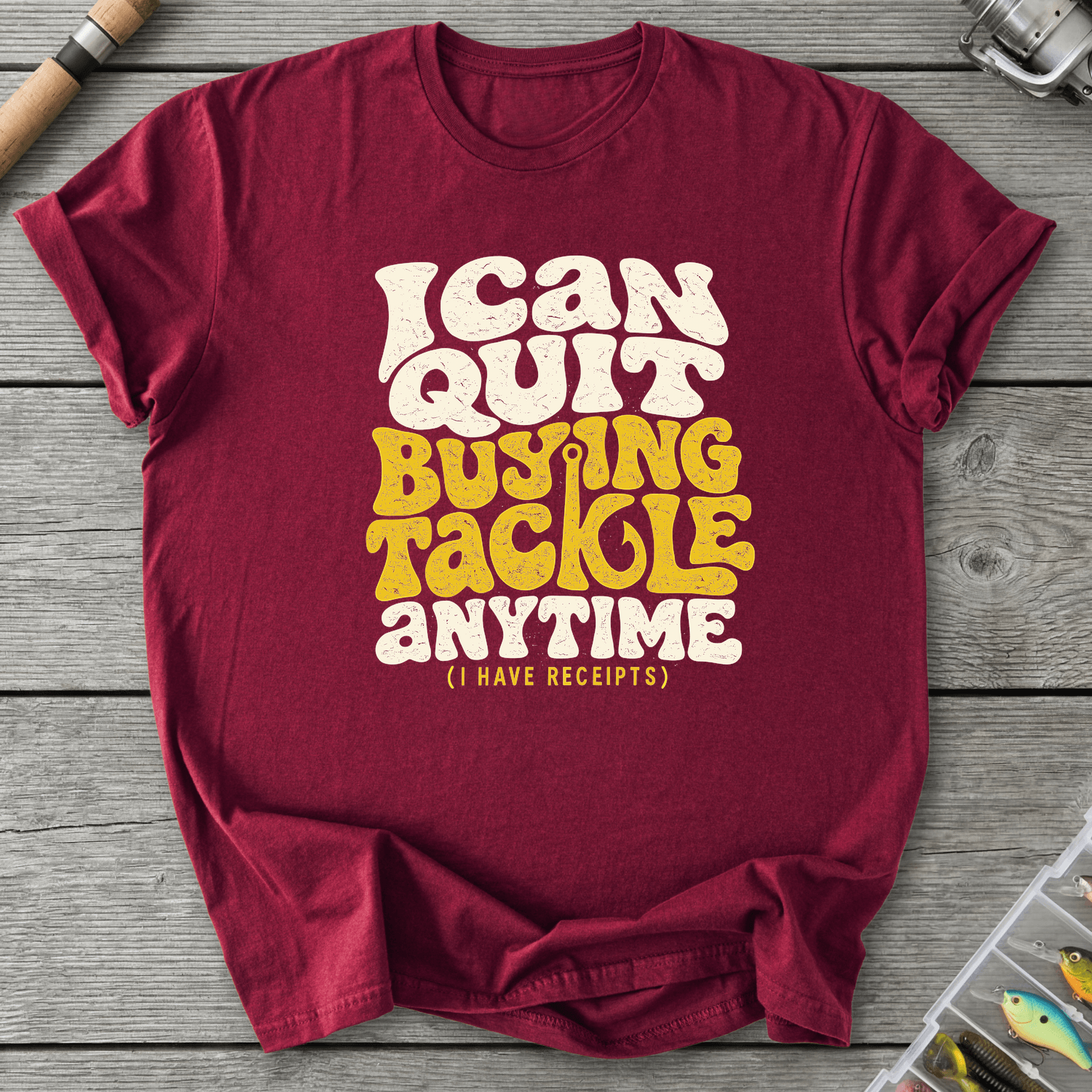 I Can Quit Buying Tackle Anytime T-Shirt in Maroon | River Giants Club