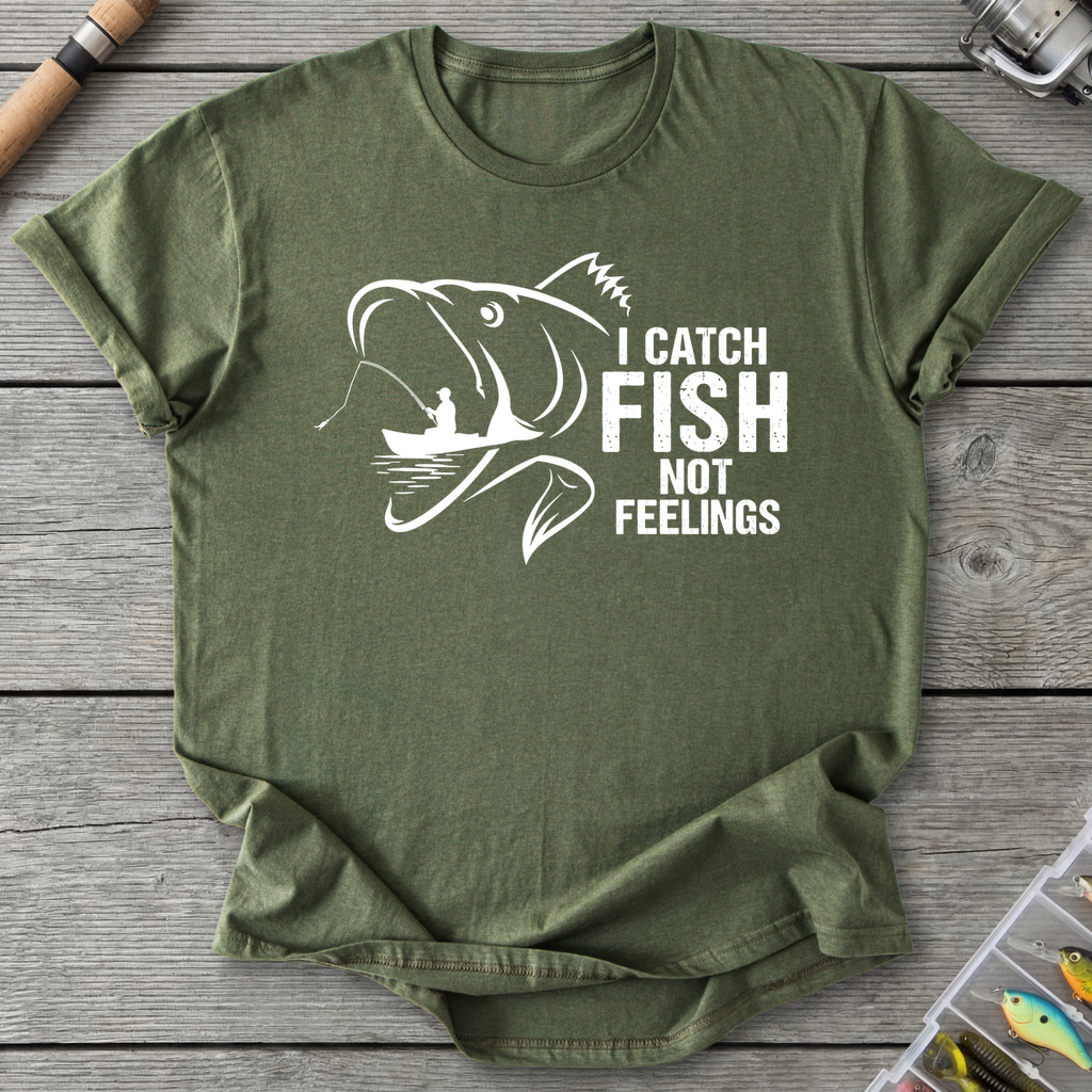 I Catch Fish Not Feelings T-Shirt in Military Green | River Giants Club