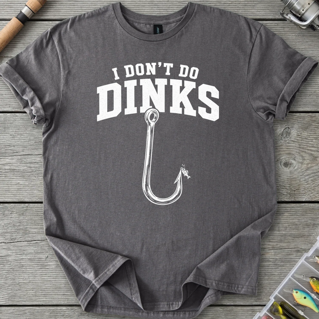 I Don't Do Dinks T-Shirt in Charcoal | River Giants Club