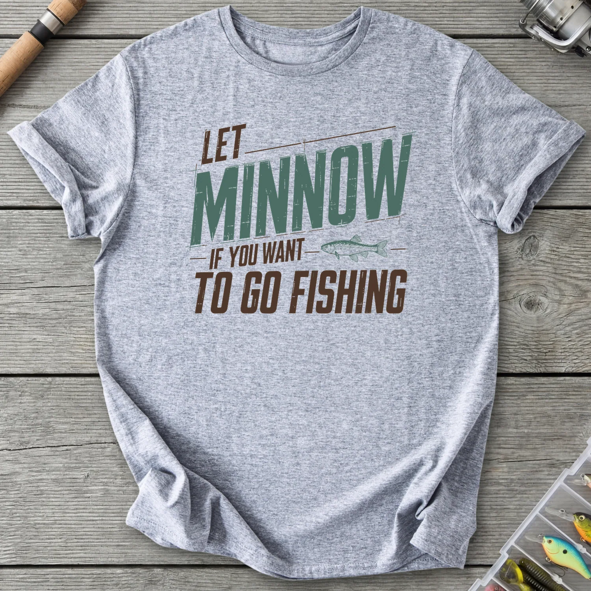 Let Minnow If You Want To Go Fishing T-Shirt in Sport Grey | River Giants Club