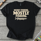 Musky Fishing Mostly Fishing T-Shirt in Black | River Giants Club