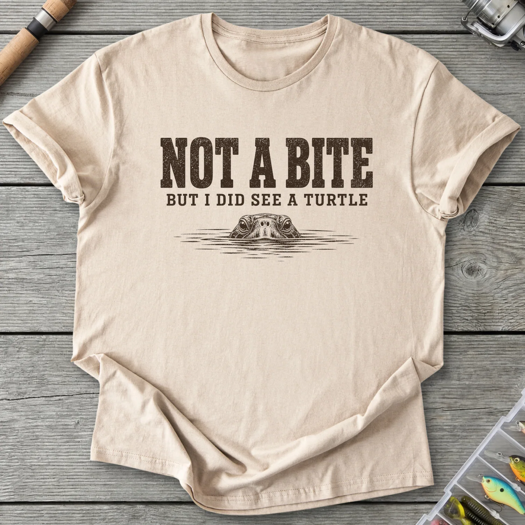 Not A Bite But I Did See A Turtle T-Shirt in Sand | River Giants Club