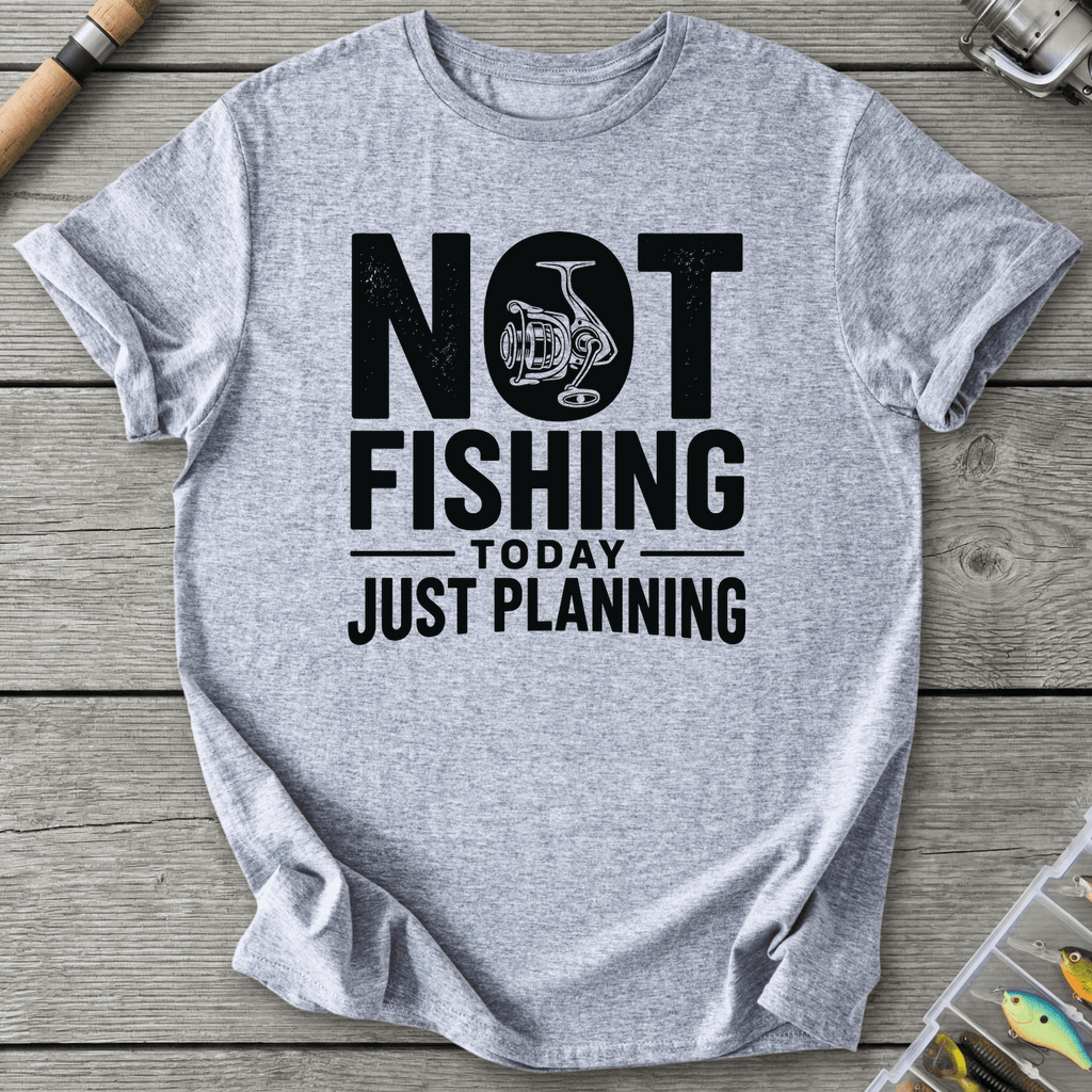 Not Fishing Today Just Planning T-Shirt in Sport Grey | River Giants Club