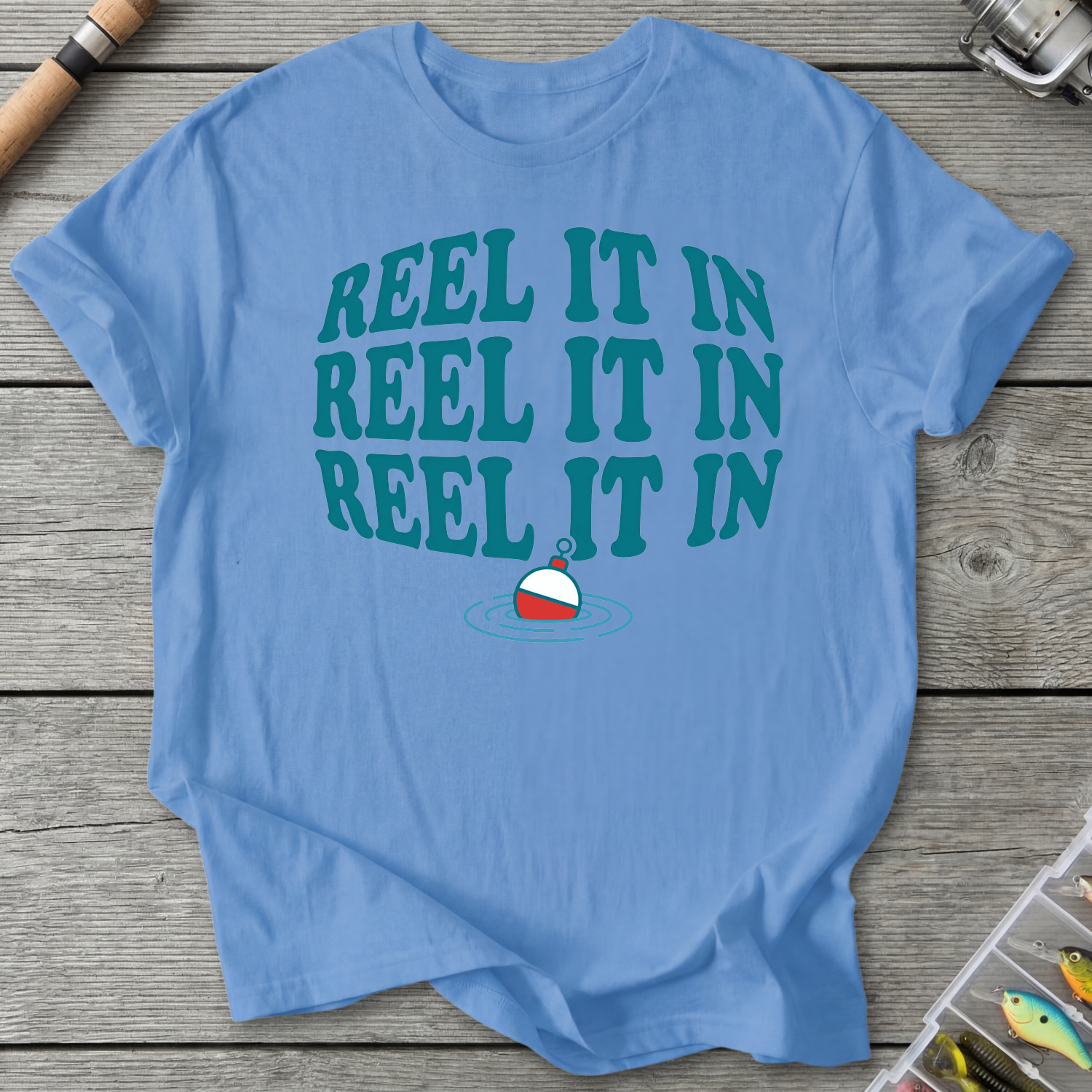 Reel It In Fishing Humor T-Shirt in Carolina Blue | River Giants Club