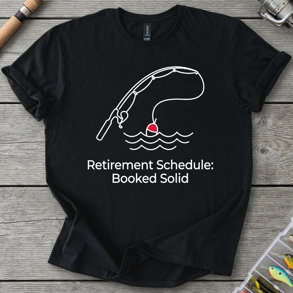 Retirement Schedule Booked Solid T-Shirt in Black | River Giants Club
