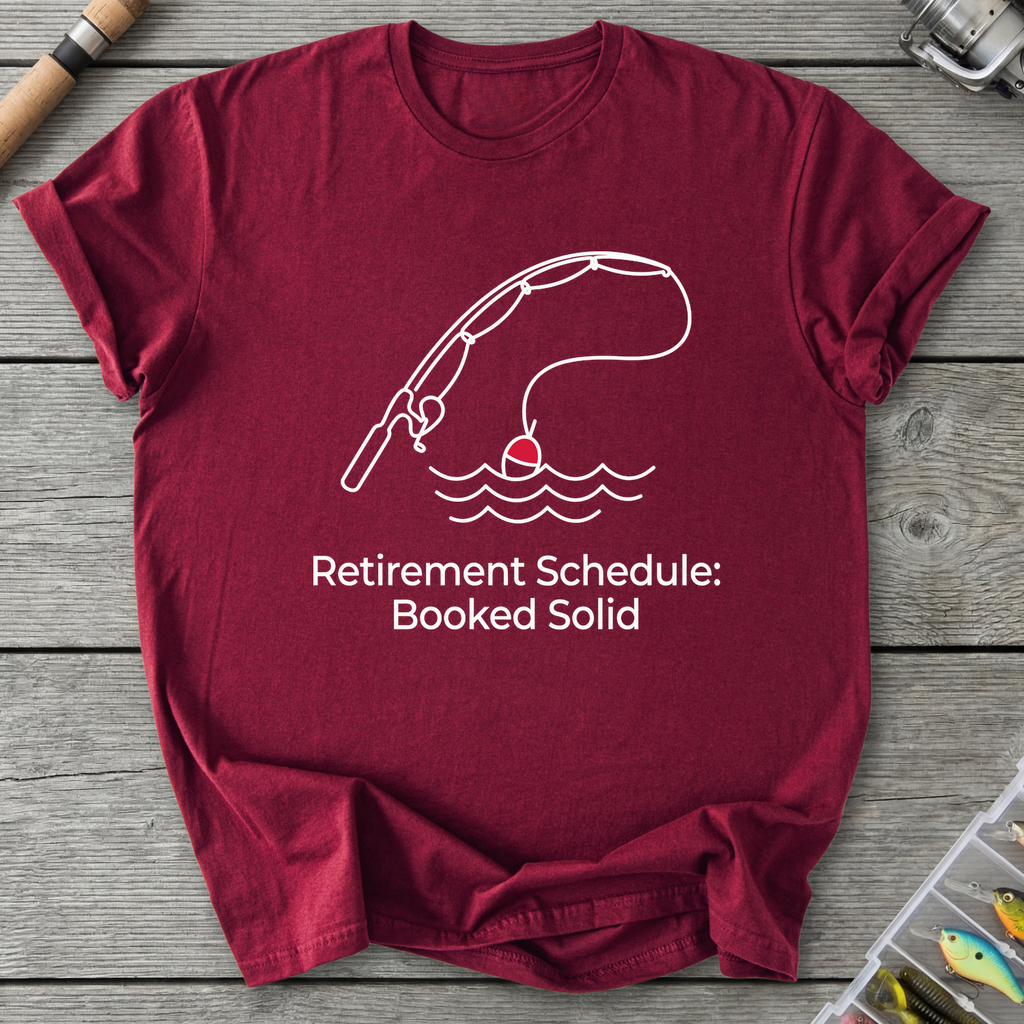 Retirement Schedule Booked Solid T-Shirt in Maroon | River Giants Club