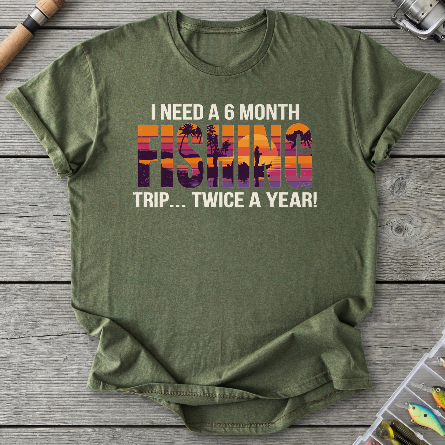 A 6 Month Fishing Trip T-Shirt — Military Green | River Giants Club