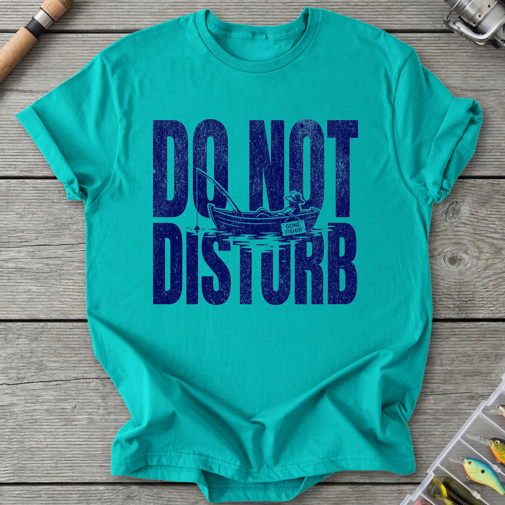 Do Not Disturb Fishing T-Shirt — Jade Dome | River Giants Club