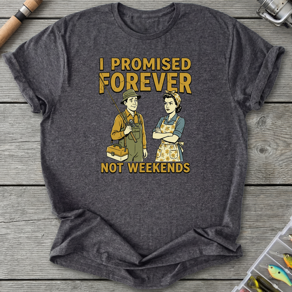 Gray t-shirt with graphic design of two people and text 'I Promised Forever Not Weekends' on a wooden surface.