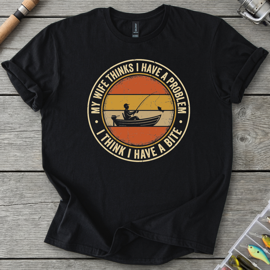 My Wife Thinks I Have a Problem T-Shirt — Black | River Giants Club