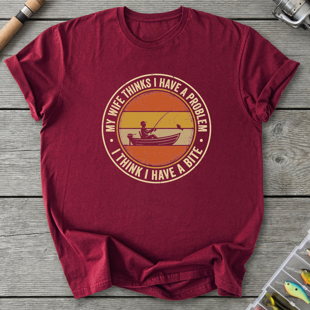 My Wife Thinks I Have a Problem T-Shirt — Maroon | River Giants Club