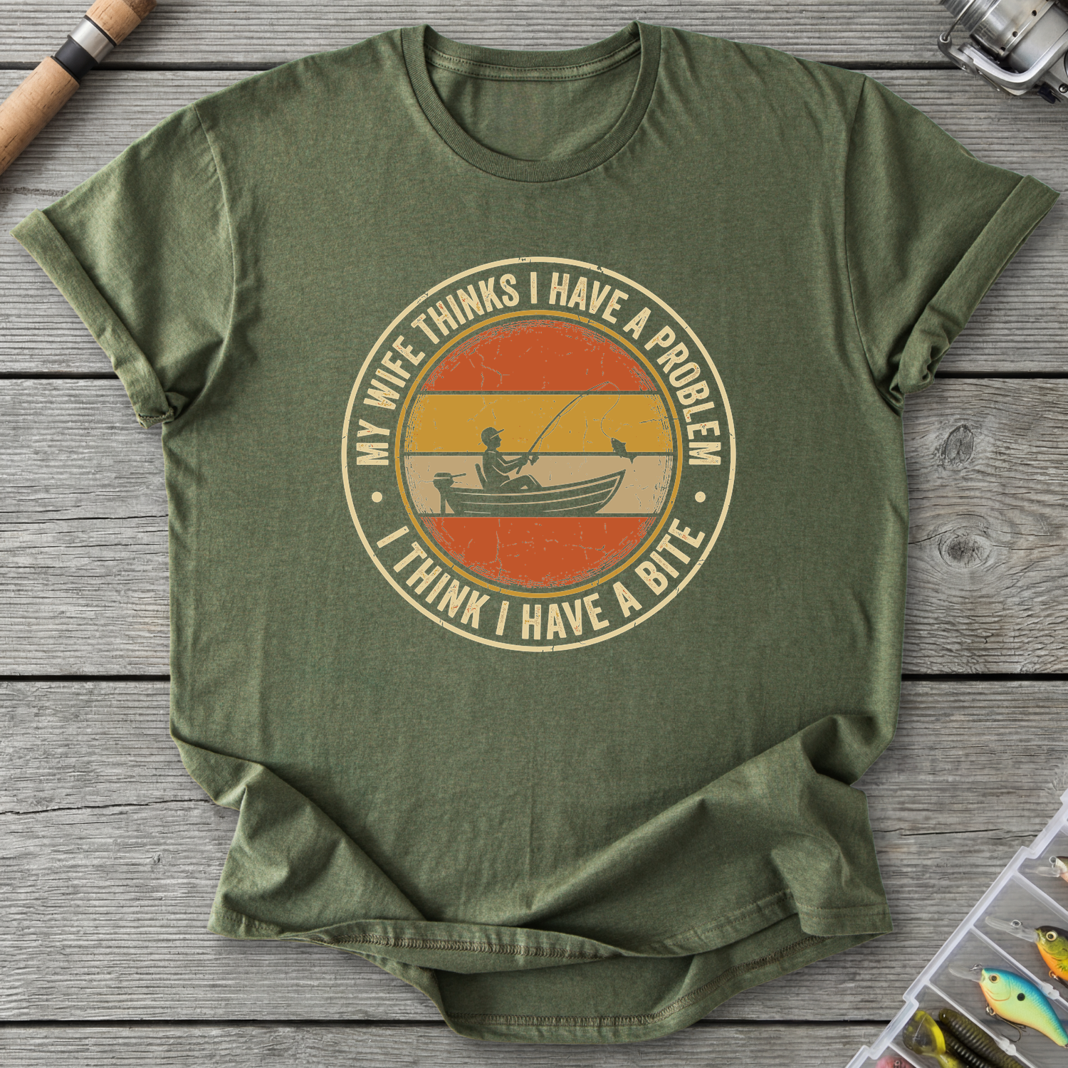 My Wife Thinks I Have a Problem T-Shirt — Military Green | River Giants Club