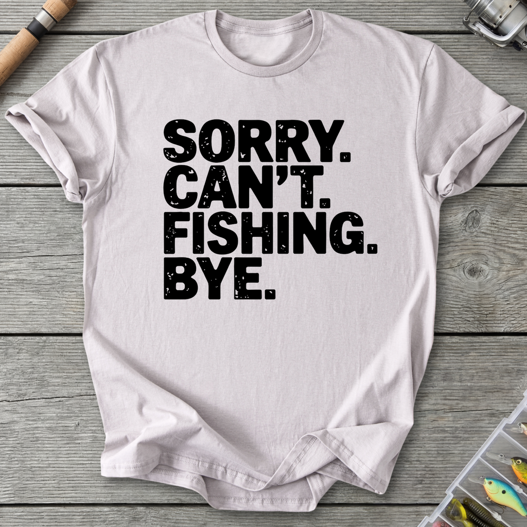 Sorry Can't Fishing Bye T-Shirt — Ice Grey | River Giants Club