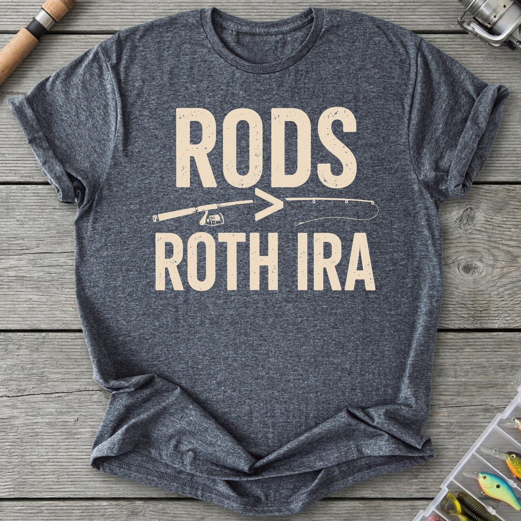 Rods More Than Roth IRA T-Shirt in Dark Heather | River Giants Club