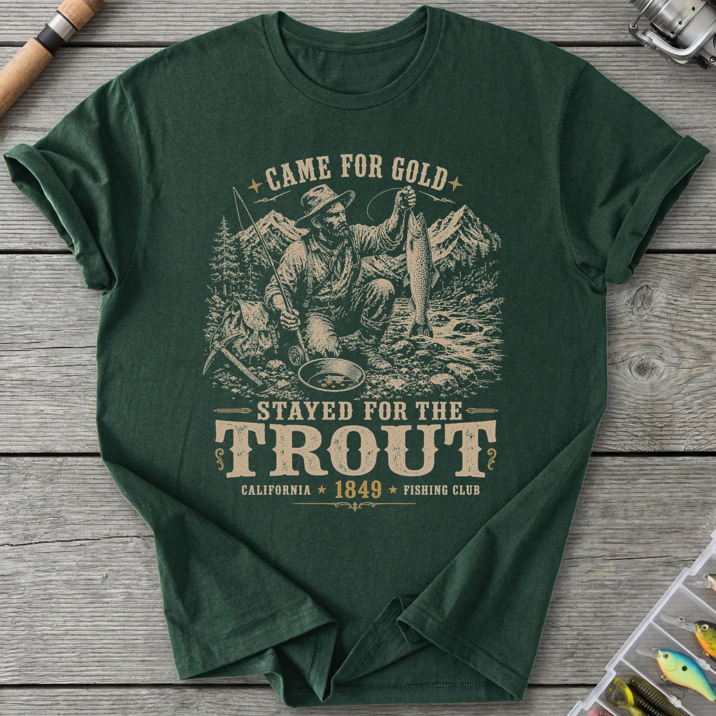 Stayed for the Trout T-Shirt in Forest Green | River Giants Club