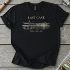 Last Cast Unless I Get A Bite T-Shirt in Black | River Giants Club
