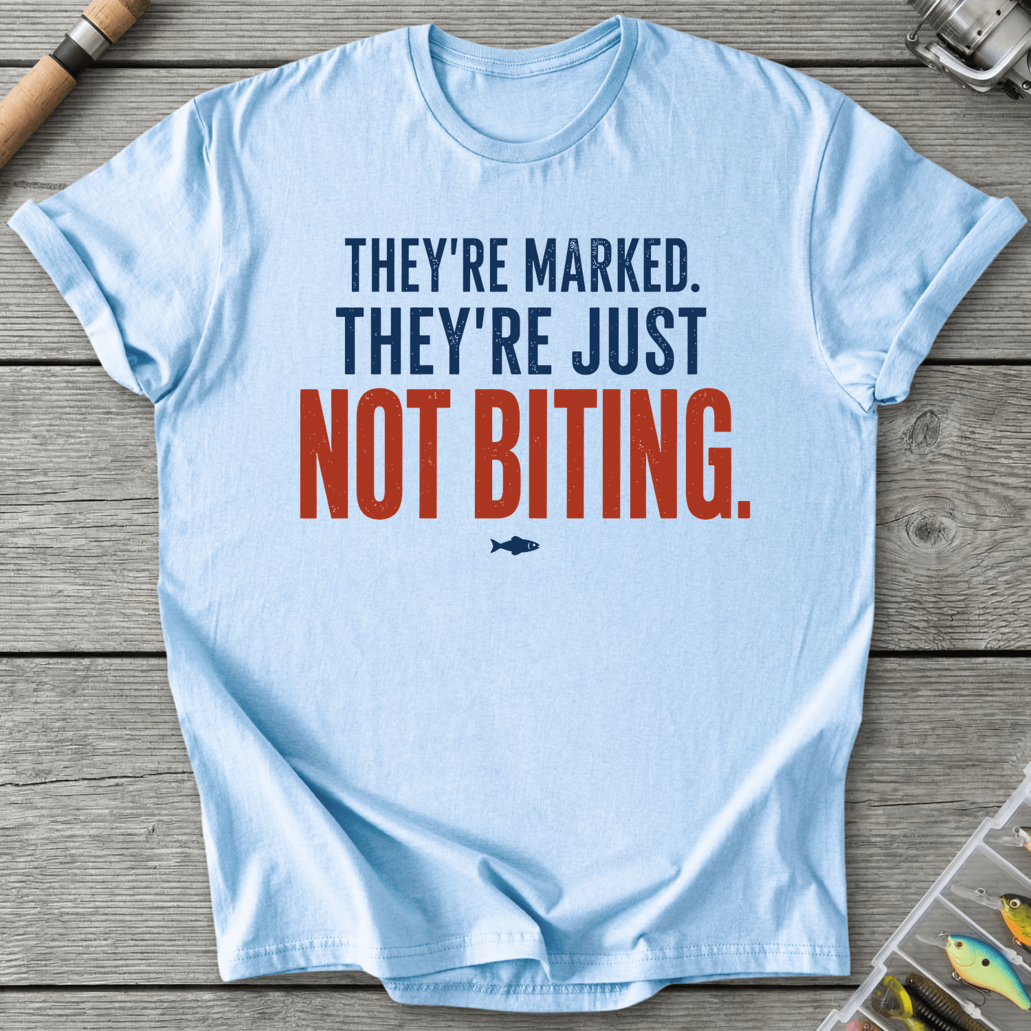 They're Just Not Biting T-Shirt in Light Blue | River Giants Club
