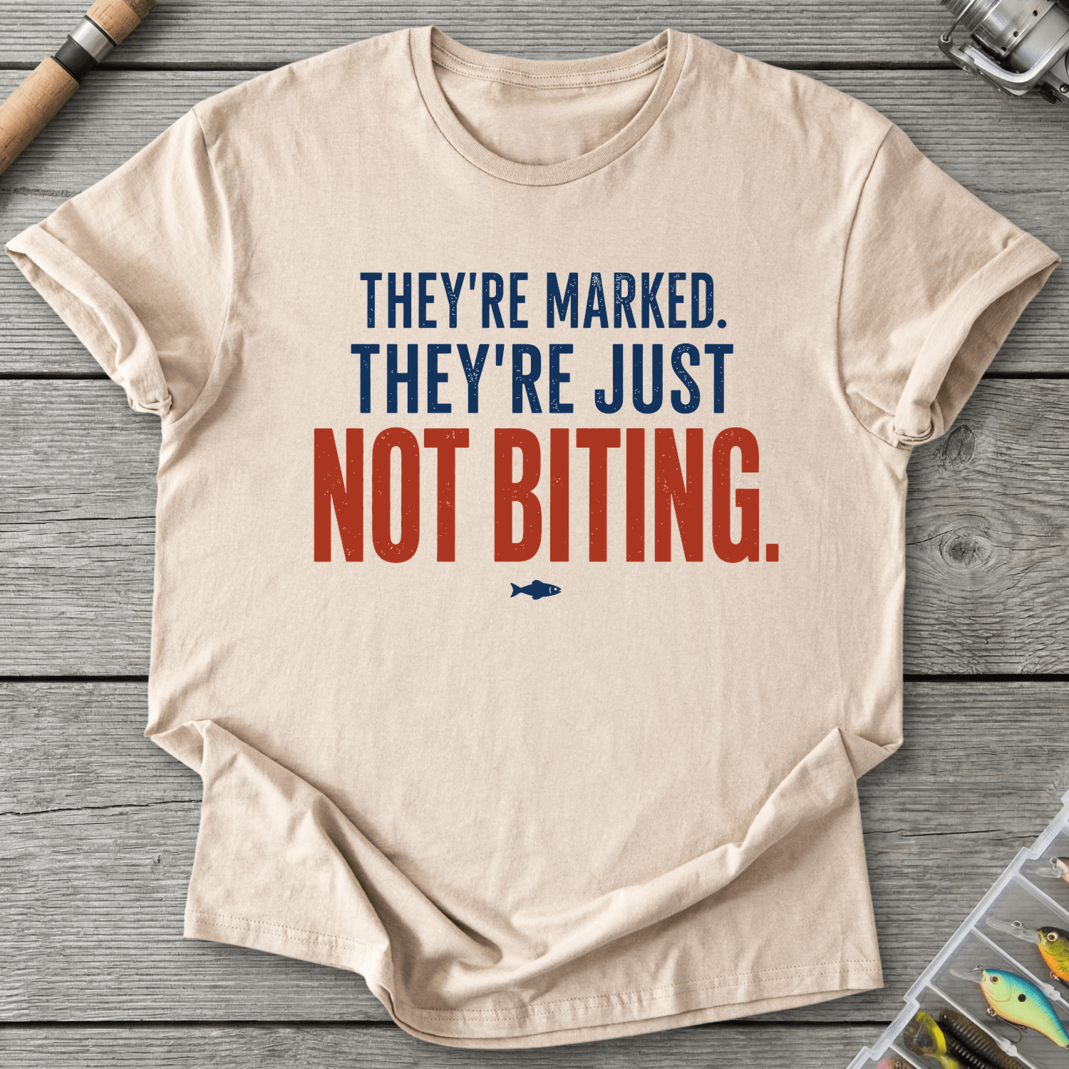 They're Just Not Biting T-Shirt in Sand | River Giants Club