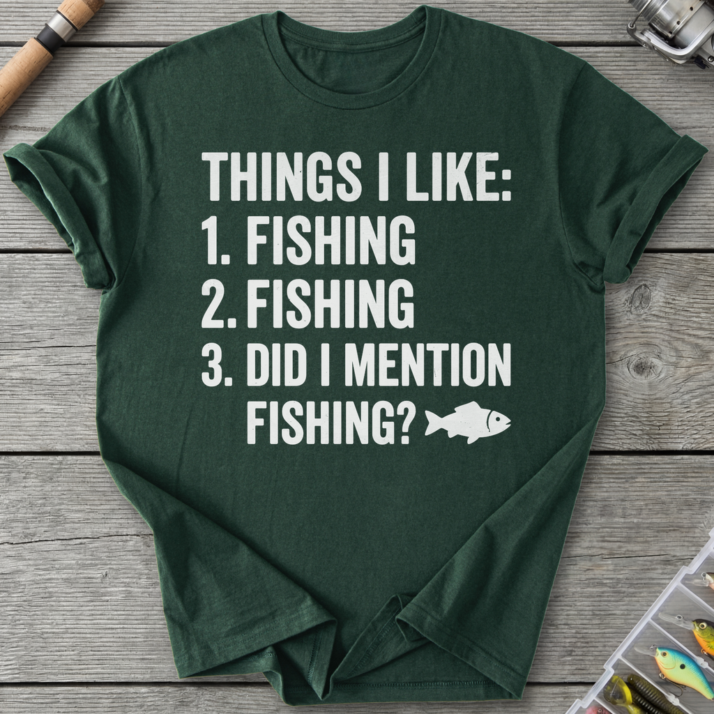 Things I Like Fishing T-Shirt in Forest Green | River Giants Club