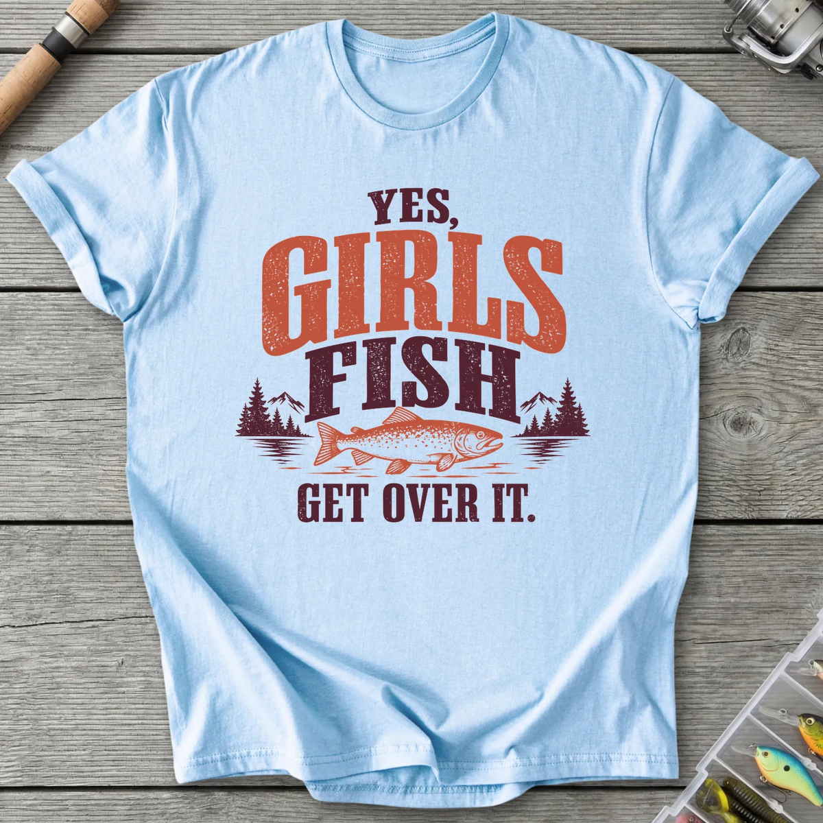 Yes Girls Fish Get Over It T-Shirt in Light Blue | River Giants Club