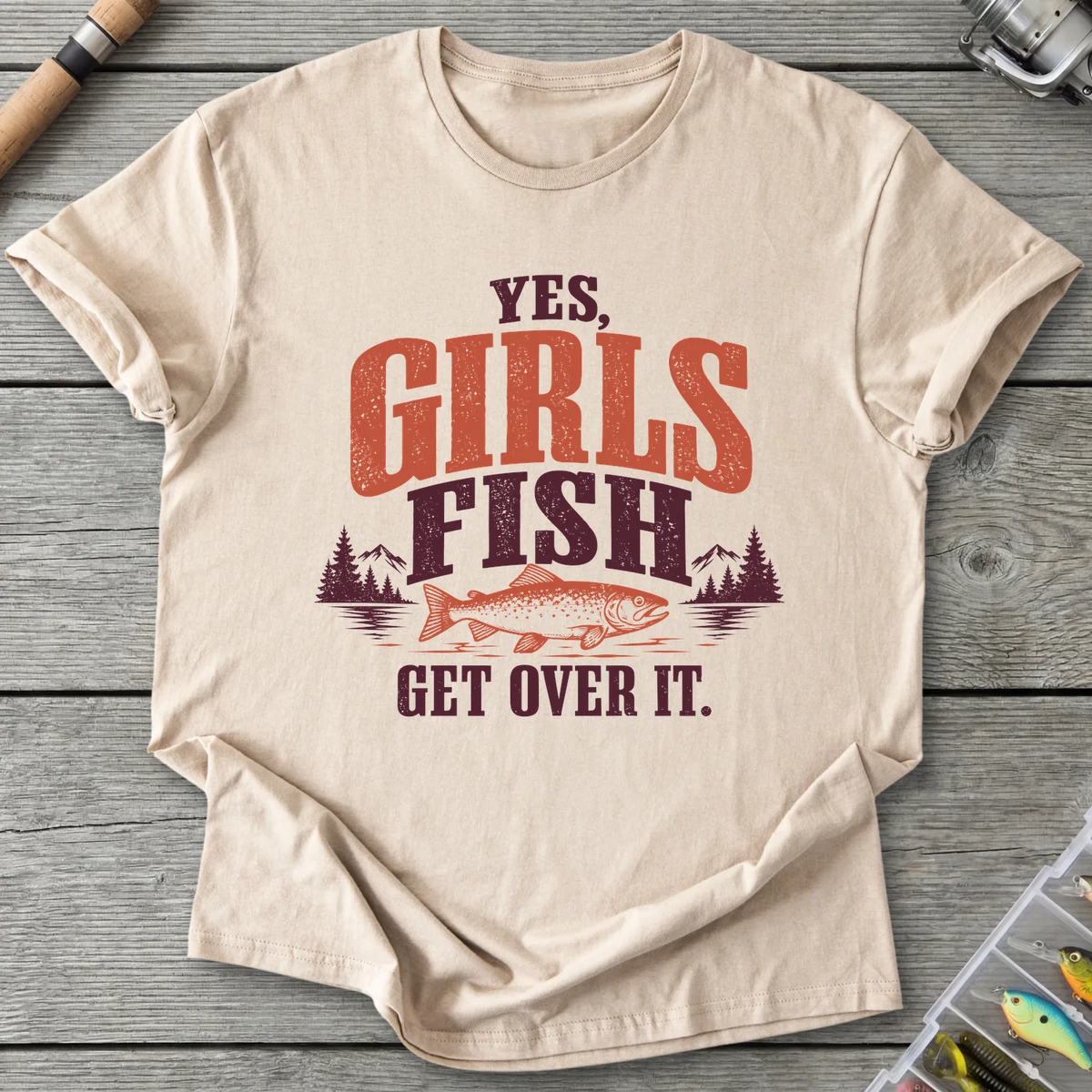 Yes Girls Fish Get Over It T-Shirt in Sand | River Giants Club